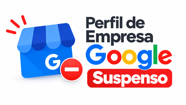 Selo Perfil de Empresa Google Suspenso
